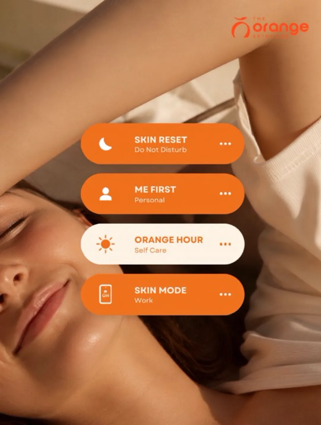 Skin Reset, Me First, Orange Hour, Skin Mode — a self-care routine, reimagined as phone notifications.